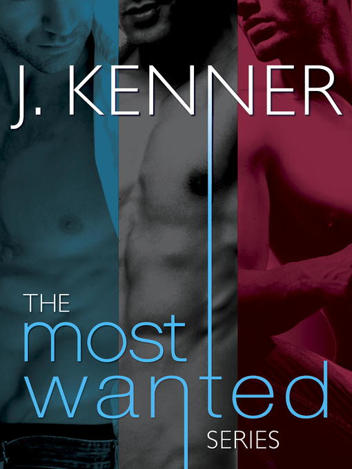 Title details for The Most Wanted Series 3-Book Bundle by J. Kenner - Available
